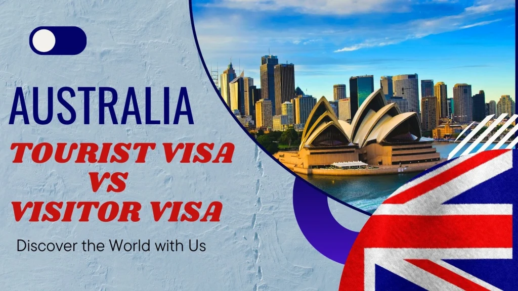 Australia Tourist Visa vs Visitor Visa